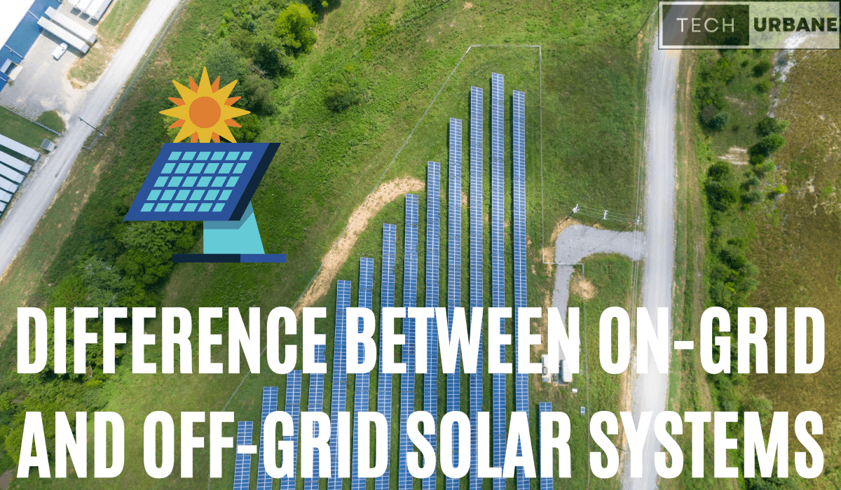 Read more about the article Difference Between On-Grid and Off-Grid Solar Systems