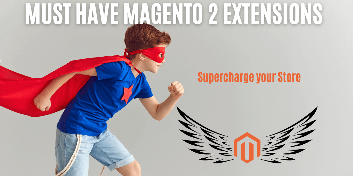 Read more about the article Must have Magento 2 Extensions – Supercharge your Store