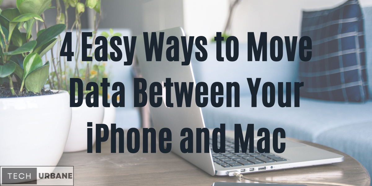Read more about the article 4 Easy Ways to Move Data Between Your iPhone and Mac