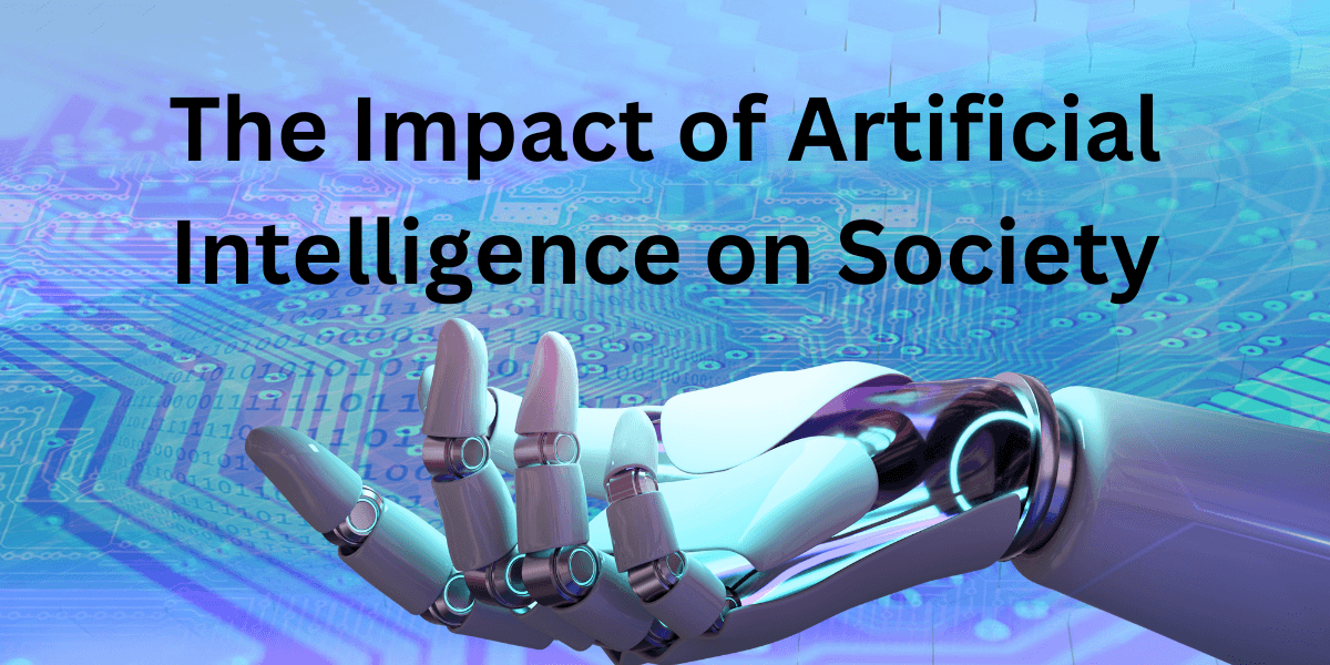 Read more about the article The Impact of Artificial Intelligence on Society
