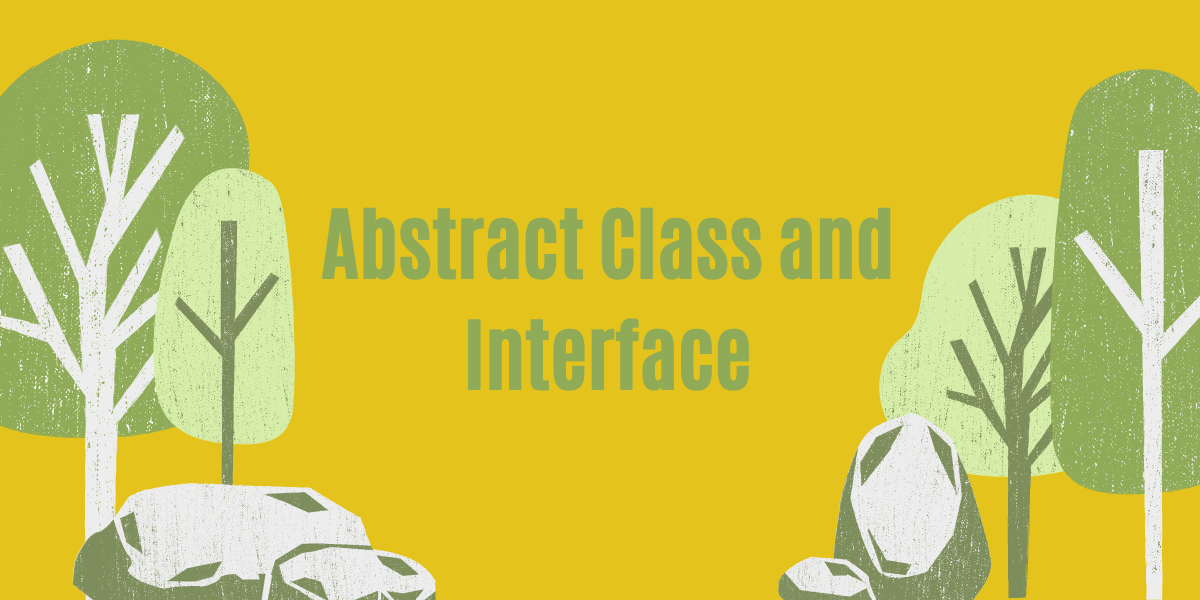Abstract Class and Interface