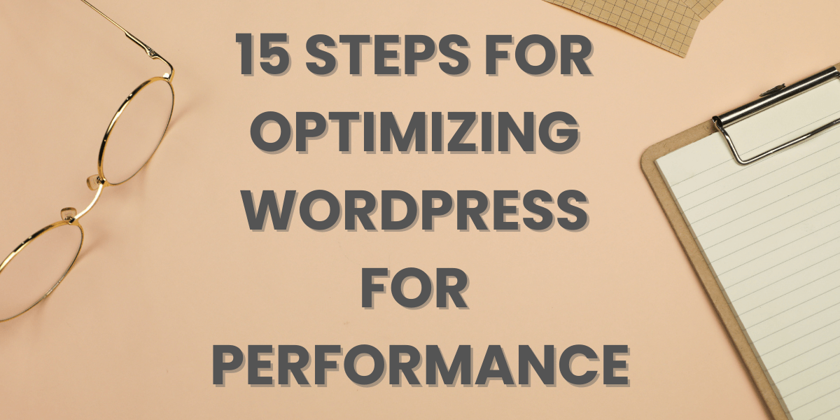 15 Steps for Optimizing WordPress for Performance